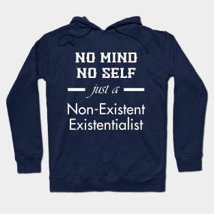 Non-Existent Existentialist (White Text) Hoodie